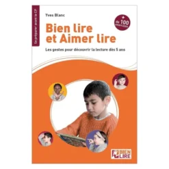 Bien lire et aimer lire - les gestes pour découvrir la lecture