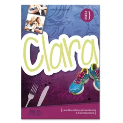 Clara - Les désordres alimentaires à l'adolescence