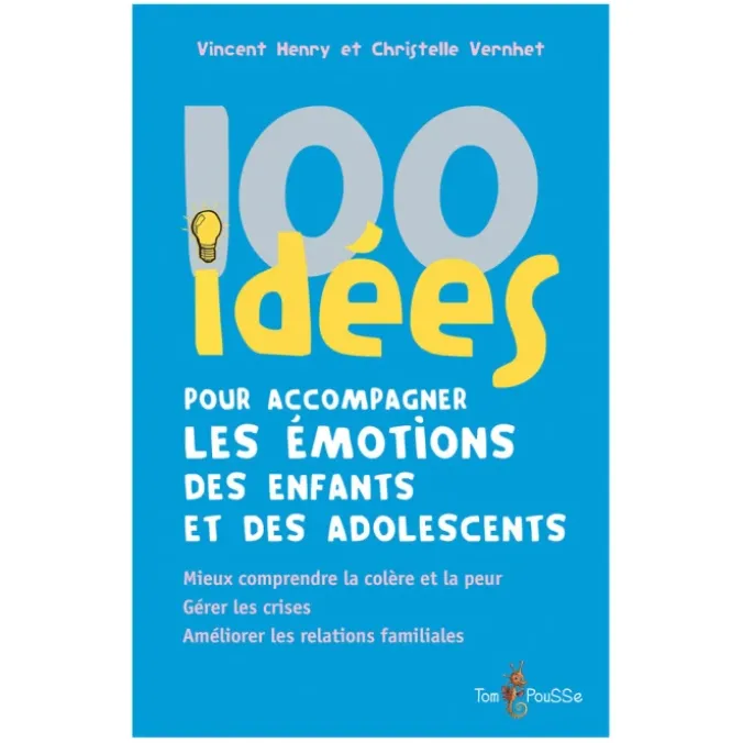 100 idées pour accompagner les émotions des enfants et des adolescents