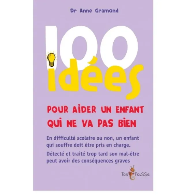 100 idées pour aider un enfant qui ne va pas bien