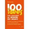 100 idées pour développer la mémoire des enfants