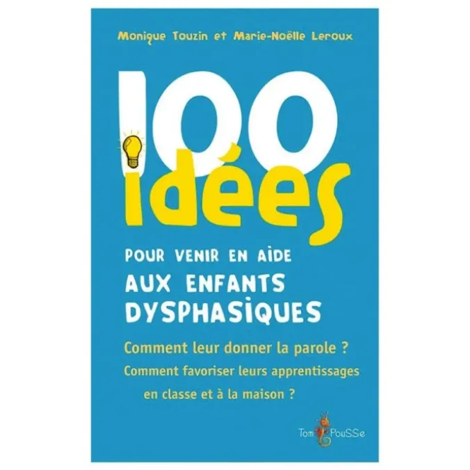 100 idées pour venir en aide aux enfants dysphasiques