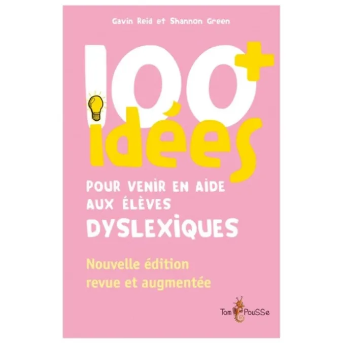 100 idées+ pour venir en aide aux élèves dyslexiques