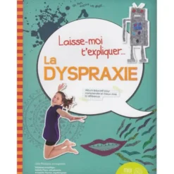 Laisse-moi t'expliquer… la dyspraxie