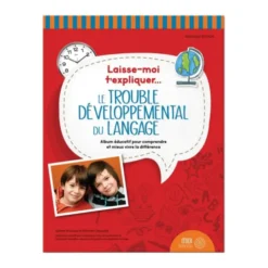 Laisse moi t'expliquer le trouble du développement du langage