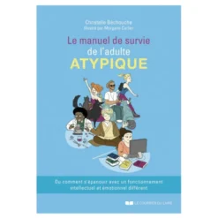 Le manuel de survie de l'adulte atypique