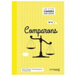 Les p'tits cahiers pour cogiter - n°3 comparons