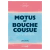 Motus et bouche cousue