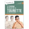 10 questions sur le syndrome Gilles de la Tourette