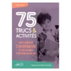 75 trucs et activités pour prévenir l'intimidation et encourager l'affirmation de soi
